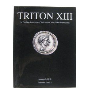 Triton XIII Auction Catalog Sessions 1 and 2 Coins Numismatic January 2010